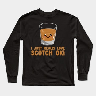 I Just Really Love Scotch Ok! Cute Kawaii Whisky Scotch Long Sleeve T-Shirt